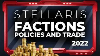 2023 Stellaris Beginner's Guide | Part 5 | Factions, Policies, and Trade Value