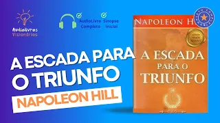 🏆 A Escada para o Triunfo [AUDIOBOOK COMPLETO] - Napoleon Hill