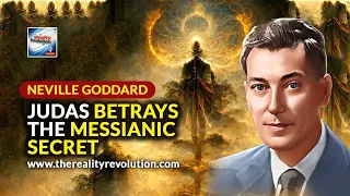 Neville Goddard - Judas  Betrays The Messianic Secret