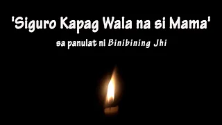 'Siguro Kapag Wala na si Mama' ni Binibining Jhi | Spoken Word Poetry