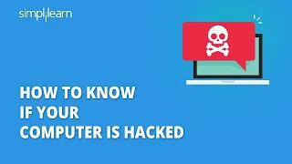 How To Know If Your Computer Is Hacked | How To Detect Computer Virus | Computer Hacks | Simplilearn