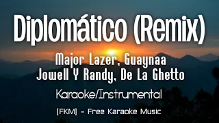 Major Lazer - Diplomatico (feat. Guaynaa, Jowell & Randy, De La Ghetto) [Remix] Karaoke/Instrumental