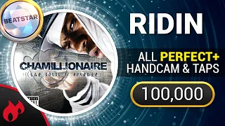 [Beatstar] Ridin (Extreme) - 100,000 Diamond Perfect w/ Handcam + Taps // Chamillionaire