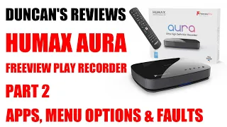 Humax Aura 4K Android TV Freeview Recorder - Using the box & faults I had (Part 2)