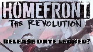 HOMEFRONT THE REVOLUTION RELEASE DATE LEAKED?