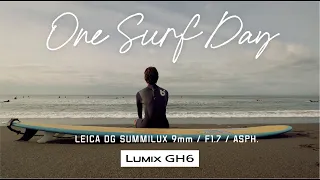 One Surf Day /  with Panasonic Lumix GH6 & LEICA DG SUMMILUX 9mm / F1.7 ASPH. ［4K］