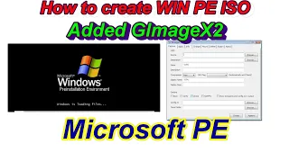 How to create ISO Windows PE from Windows ADK for Windows 10 adding Gimagex Part 2
