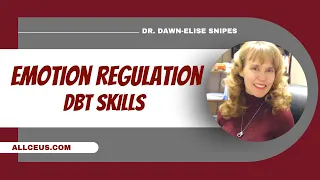 DBT Skills Emotion Regulation | Counselor Toolbox Podcast with Dr. Dawn-Elise Snipes