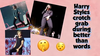 Harry Styles crotch grab compilation // Better Than Words