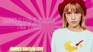 Angèle (AI) x Vacra - Tiki Taka (Marks Barton Edit)