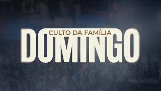 CULTO DA FAMÍLIA - 21.04.2024