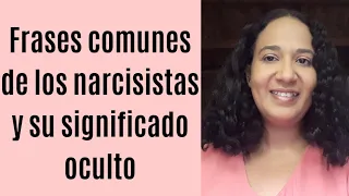 Frases comunes de los narcisistas y su significado oculto