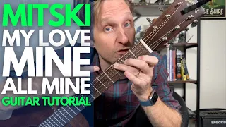 My Love Mine All Mine by Mitski Guitar Tutorial - Guitar Lessons with Stuart!