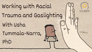 Working with Racial Trauma and Gaslighting - with Usha Tummala-Narra, PhD