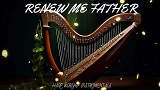 RENEW ME FATHER / PROPHETIC HARP WARFARE INSTRUMENTAL/ DAVID HARP/ 432Hz BODY HEALING INSTRUMENTAL