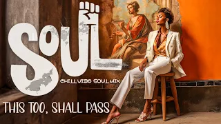 Relaxing neo soul music  ~ This too, shall pass / Best R&B Soul Playlist Mix - Chill Vibe Soul Mix