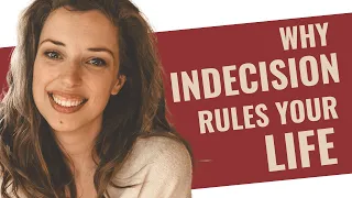 5 Reasons Why Indecision is Ruling Your Life | HealingFa.com