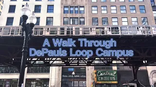 A Walk Through DePaul's Loop Campus