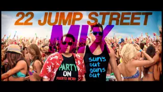 22 Jump Street SoundTrack Mix