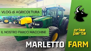 🇮🇹  **MARLETTO FARM** | Il nostro parco macchine #1 | Vlog di Agricoltura