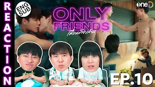 (ENG SUB) [REACTION] Only Friends เพื่อนต้องห้าม | EP.10 | IPOND TV