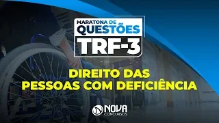 Maratona de Questões TRF3 - Noções de Direitos das Pessoas com Deficiência