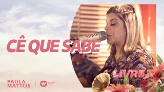 Paula Mattos - Cê Que Sabe | Clipe Oficial