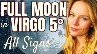 FULL MOON in VIRGO ♍️ 5°, FEB 24TH, 2024 I ALL SIGNS