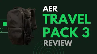 Aer Travel Pack 3 Review (X-Pac)