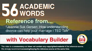 56 Academic Words Ref from "How understanding divorce can help your marriage | TED Talk"