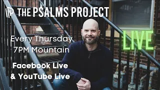 The Psalms Project LIVE 3/17/22 (VIP Bundle Giveaway Drawing)