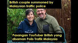 The British couple that was summoned by Malaysian traffic police | Pasangan British yang disaman