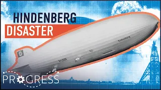 The Hindenburg Disaster: What Really Happened? | Hindenburg | Progress