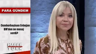 Para Gündem - 25 Eylül 2019 (Cumhurbaşkanı Erdoğan BM'den ne mesaj verdi?)