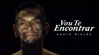 Paulo Miklos - Vou Te Encontrar (Clipe Oficial)