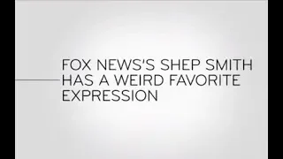 Last Week Tonight - And Now This: Fox News's Shep Smith Has a Weird Favorite Expression