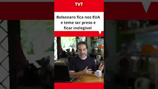 Bolsonaro fica nos EUA e teme ser preso e ficar inelegível , por Rodrigo Vianna