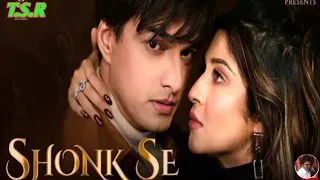 Shonk Se Song | Afsana Khan | Mohsin & Sonarika | Gaurav & Kartik | Abeer | New Hindi Songs 2022