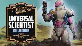 The Outer Worlds Builds: Universal Scientist (Science Weapons) Build Guide