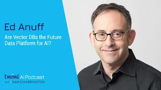 Are Vector DBs the Future Data Platform for AI? with Ed Anuff - 664