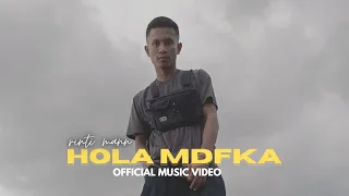 HOLA MDFKA-RINTI MANN (Official Music Video )