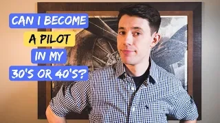 Am I Too OLD to Become a Pilot?