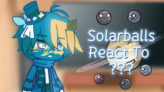 Solarballs React To ??? [Ft. Some Moons]