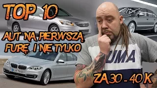 Top 10 aut na pierwszą furę i nie tylko za 30 - 40 tys zł