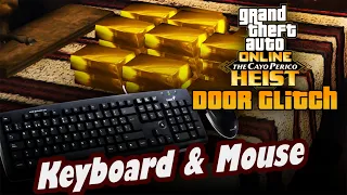 How do I do the Cayo Perico Door Glitch on PC [Keyboard & Mouse on Screen]