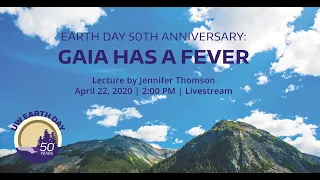 UW Earth Day 2020 Lecture: "Gaia Has a Fever"