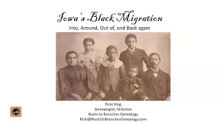 Iowa History 101: Iowa's Black Migration: Into, Around, Out Of, and Back Again