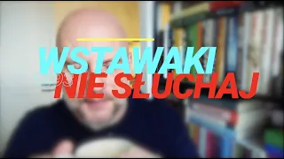 Wstawaki [#1393] Nie słuchaj