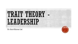 Leadership- Trait Theory