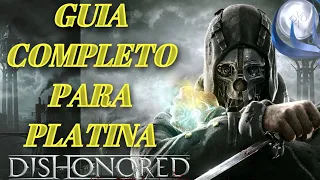 GUIA COMPLETO DA PLATINA/DETONADO 100% DISHONORED - WALKTHROUGH